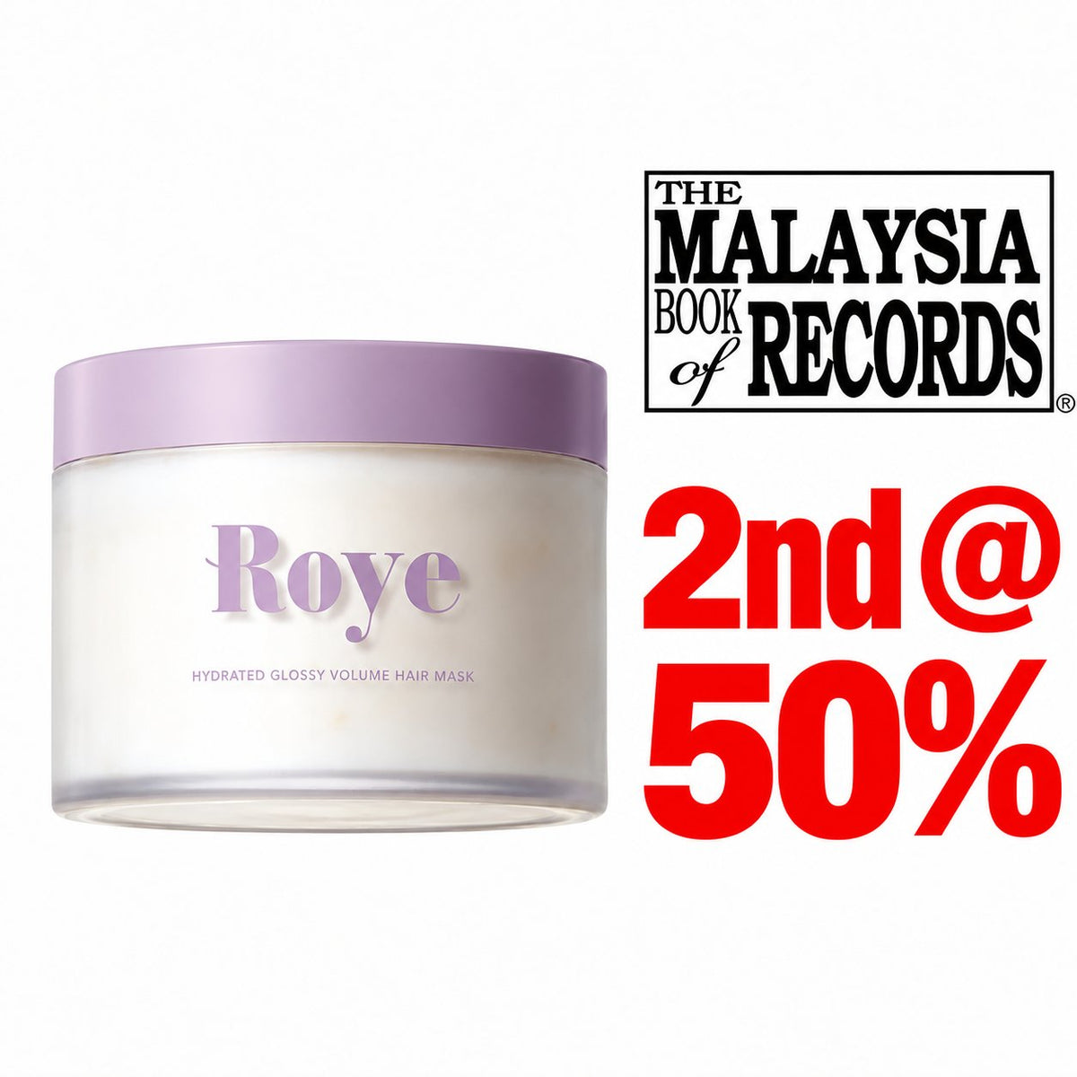 ROYE Hydrated Glossy Volume Hair Mask (236g) — 2nd @ 50% | Malaysia Book of Records